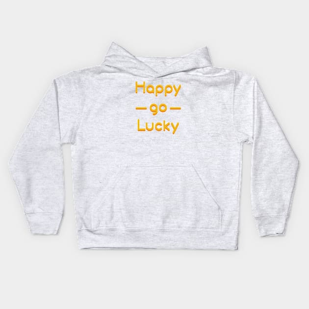 Happy go Lucky Kids Hoodie by FontfulDesigns